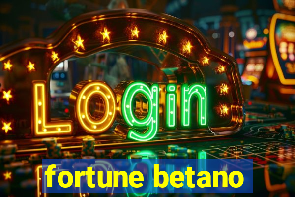 fortune betano